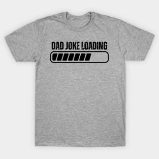 Dad Joke Loading T-Shirt